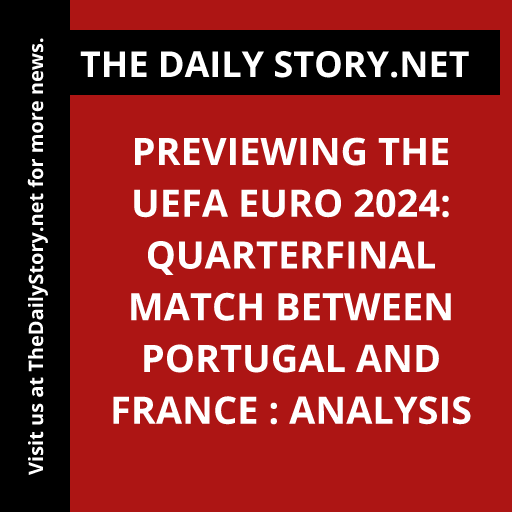 Previewing the UEFA Euro 2024: Quarterfinal Match Between Portugal and France : Analysis