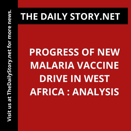 Progress of New Malaria Vaccine Drive in West Africa : Analysis