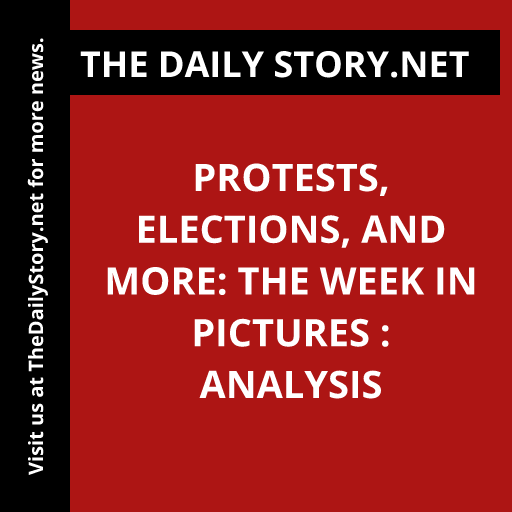 Protests, Elections, and More: The Week in Pictures : Analysis