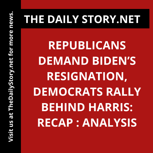 Republicans demand Biden’s resignation, Democrats rally behind Harris: Recap : Analysis