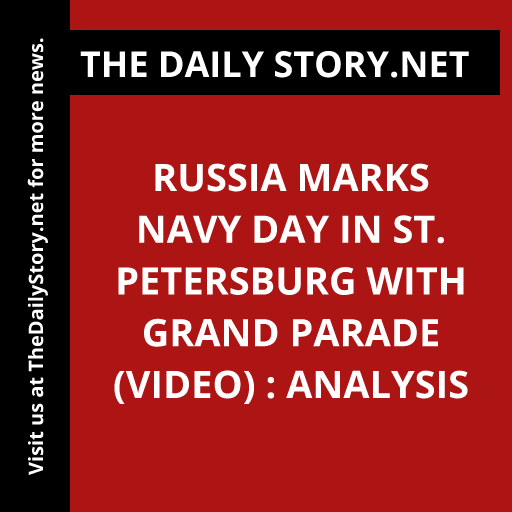 Russia marks Navy Day in St. Petersburg with grand parade (VIDEO) : Analysis