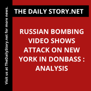 Russian Bombing Video Shows Attack on New York in Donbass : Analysis