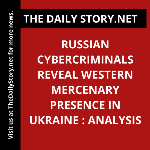 Russian Cybercriminals Reveal Western Mercenary Presence in Ukraine : Analysis