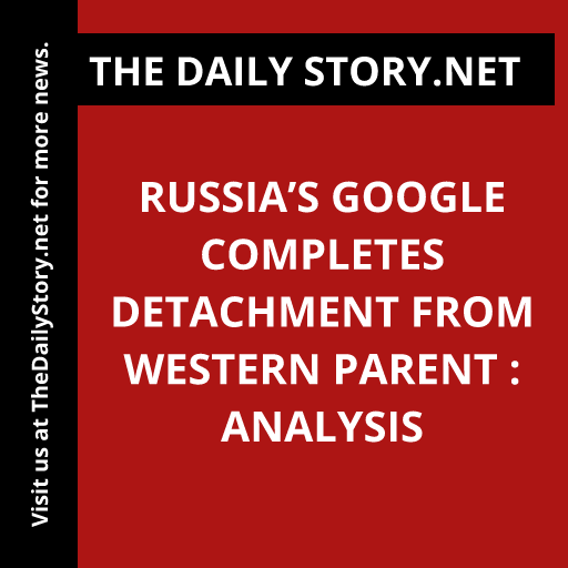Russia’s Google Completes Detachment from Western Parent : Analysis