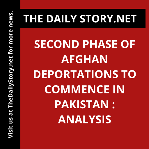 Second phase of Afghan deportations to commence in Pakistan : Analysis