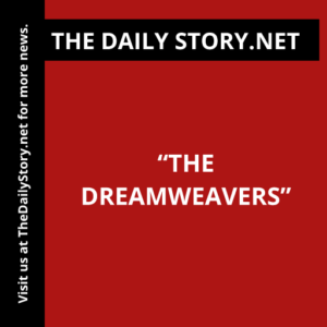 “The Dreamweavers”