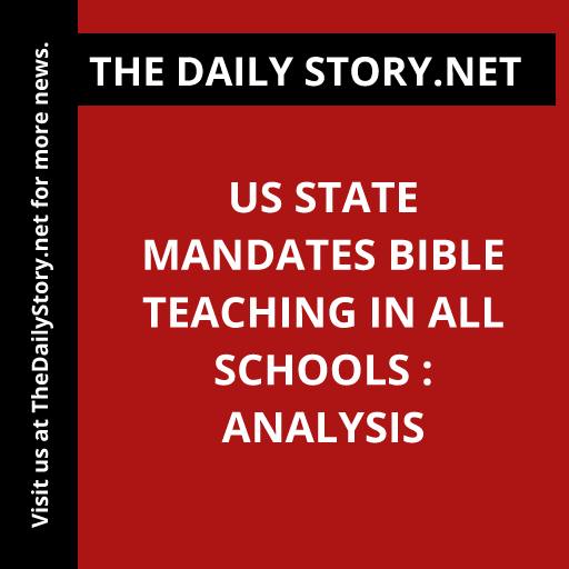 US State Mandates Bible Teaching in all Schools : Analysis