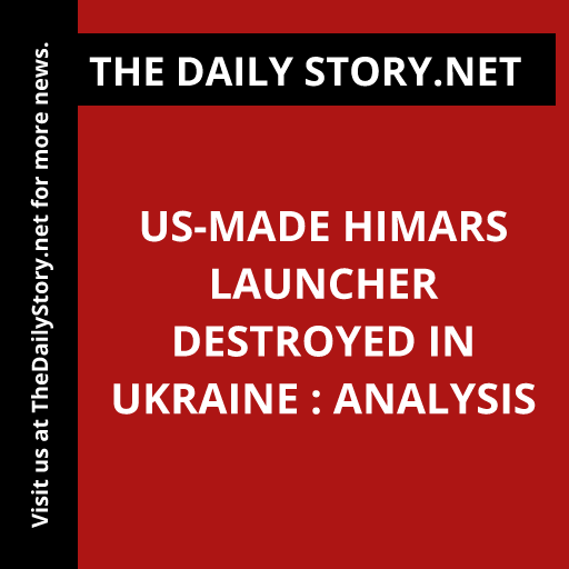 US-made HIMARS launcher destroyed in Ukraine : Analysis