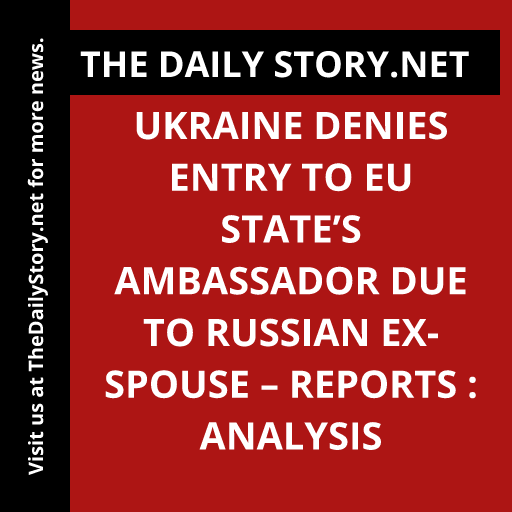 Ukraine denies entry to EU state’s ambassador due to Russian ex-spouse – reports : Analysis