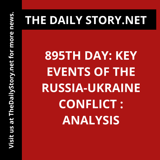 895th Day: Key Events of the Russia-Ukraine Conflict : Analysis