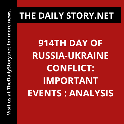 914th Day of Russia-Ukraine Conflict: Important Events : Analysis