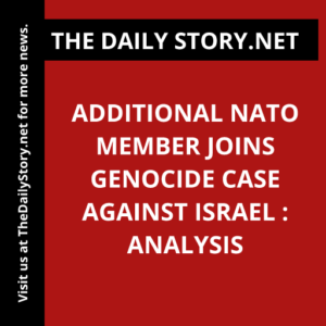 Additional NATO Member Joins Genocide Case Against Israel : Analysis