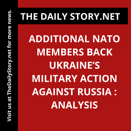 Additional NATO Members Back Ukraine’s Military Action against Russia : Analysis