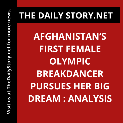 Afghanistan’s First Female Olympic Breakdancer Pursues Her Big Dream : Analysis