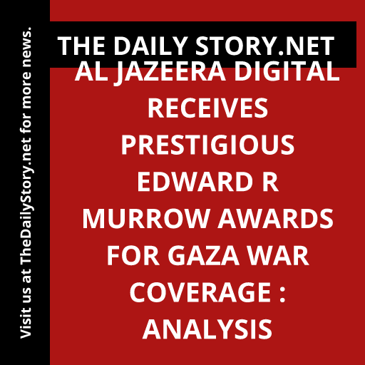 Al Jazeera Digital receives prestigious Edward R Murrow Awards for Gaza war coverage : Analysis