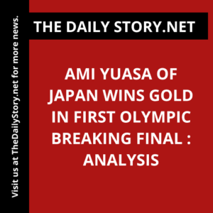 Ami Yuasa of Japan Wins Gold in First Olympic Breaking Final : Analysis