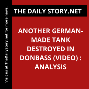 Another German-made tank destroyed in Donbass (VIDEO) : Analysis