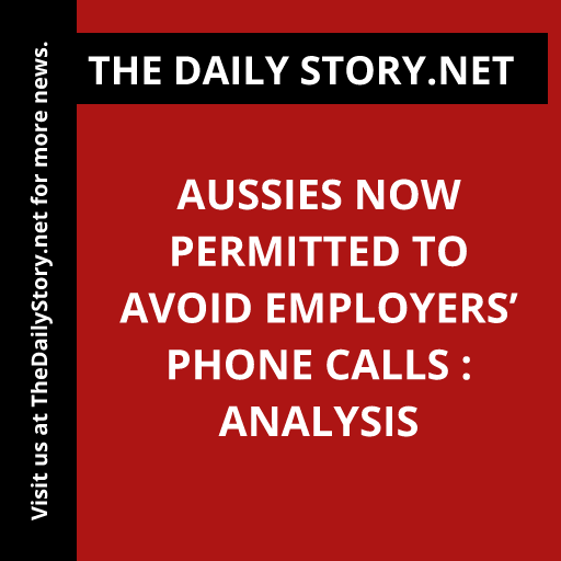 Aussies Now Permitted to Avoid Employers’ Phone Calls : Analysis