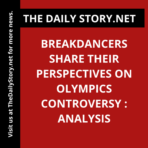 Breakdancers Share Their Perspectives on Olympics Controversy : Analysis