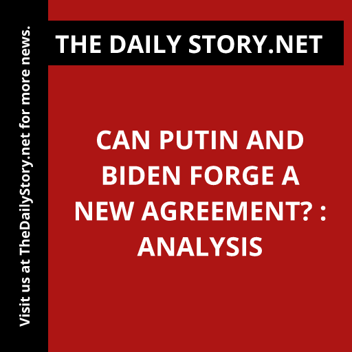 Can Putin and Biden Forge a New Agreement? : Analysis
