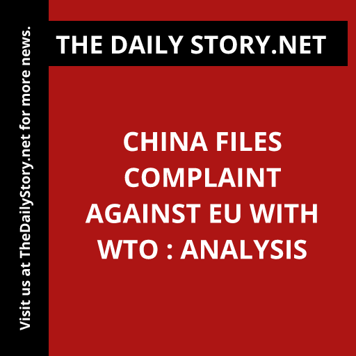 China Files Complaint Against EU with WTO : Analysis