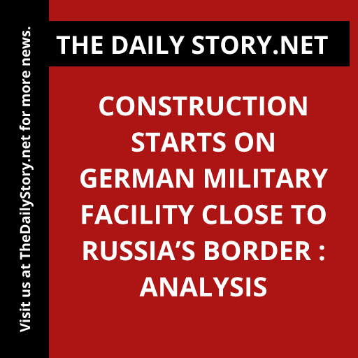 Construction starts on German military facility close to Russia’s border : Analysis