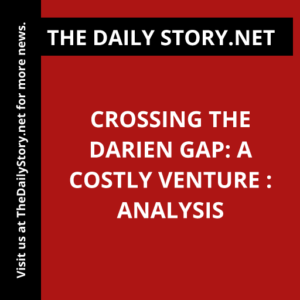 Crossing the Darien Gap: A Costly Venture : Analysis
