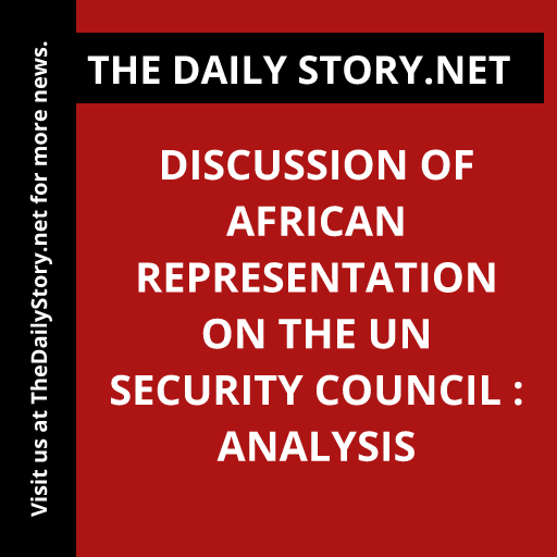 Discussion of African Representation on the UN Security Council : Analysis