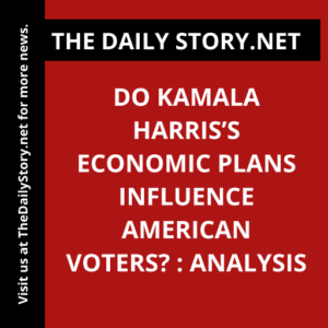 Do Kamala Harris’s economic plans influence American voters? : Analysis