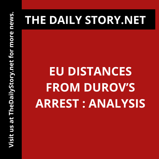 EU distances from Durov’s arrest : Analysis