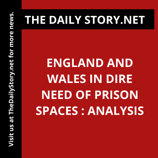England and Wales in dire need of prison spaces : Analysis