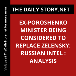 Ex-Poroshenko Minister Being Considered to Replace Zelensky: Russian Intel : Analysis