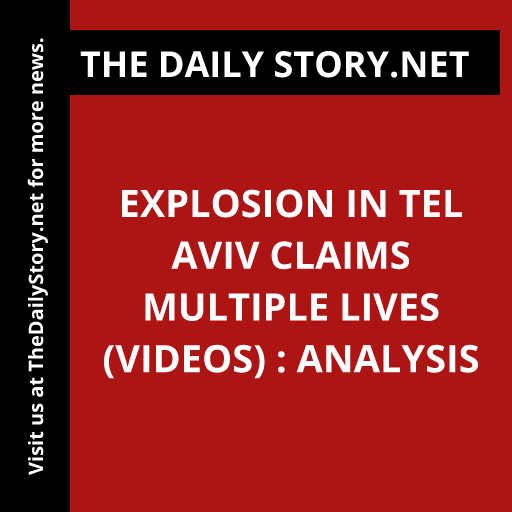 Explosion in Tel Aviv claims multiple lives (VIDEOS) : Analysis