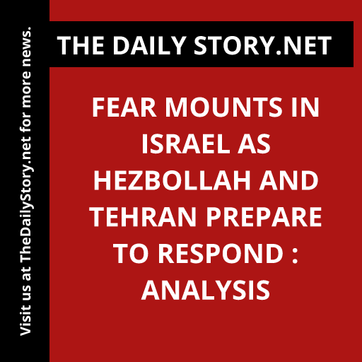 Fear Mounts in Israel as Hezbollah and Tehran Prepare to Respond : Analysis