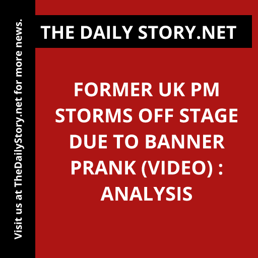 Former UK PM storms off stage due to banner prank (VIDEO) : Analysis