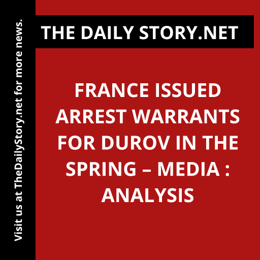 France issued arrest warrants for Durov in the spring – media : Analysis