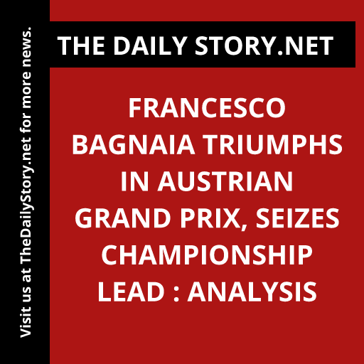 Francesco Bagnaia Triumphs in Austrian Grand Prix, Seizes Championship Lead : Analysis