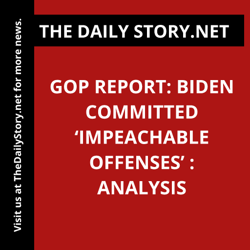 GOP Report: Biden Committed ‘Impeachable Offenses’ : Analysis