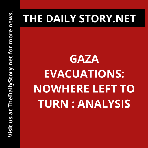 Gaza Evacuations: Nowhere Left to Turn : Analysis