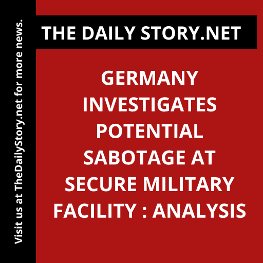 Germany investigates potential sabotage at secure military facility : Analysis