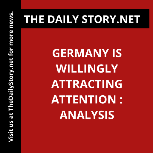 Germany is Willingly Attracting Attention : Analysis