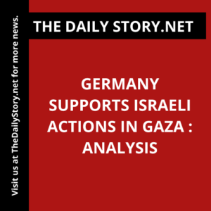 Germany supports Israeli actions in Gaza : Analysis