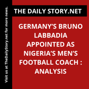 Germany’s Bruno Labbadia appointed as Nigeria’s men’s football coach : Analysis