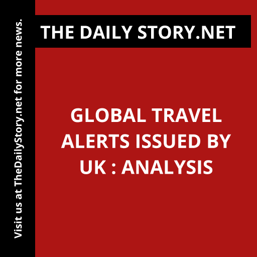 Global Travel Alerts Issued by UK : Analysis