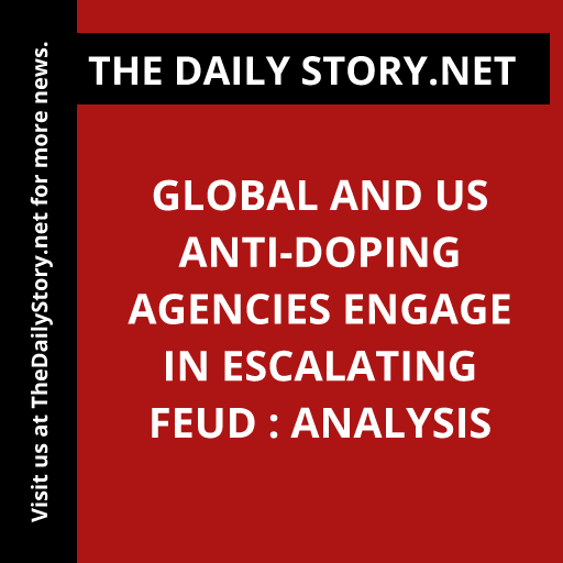 Global and US Anti-Doping Agencies Engage in Escalating Feud : Analysis