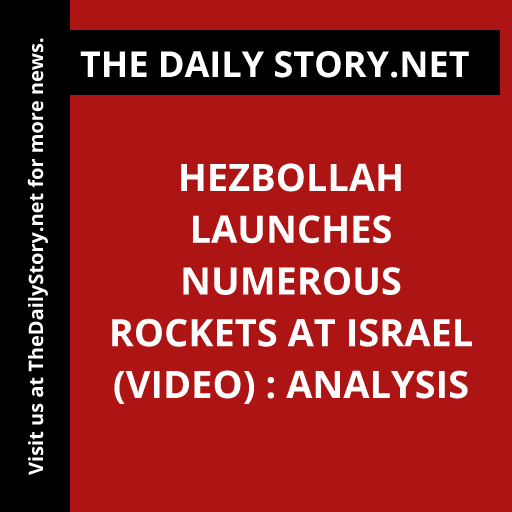 Hezbollah Launches Numerous Rockets at Israel (VIDEO) : Analysis