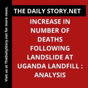 Increase in number of deaths following landslide at Uganda landfill : Analysis