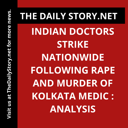 Indian Doctors Strike Nationwide Following Rape and Murder of Kolkata Medic : Analysis