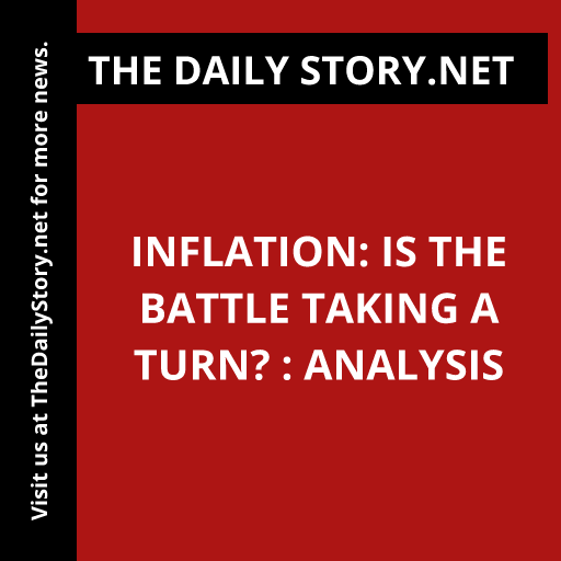 Inflation: Is the Battle Taking a Turn? : Analysis