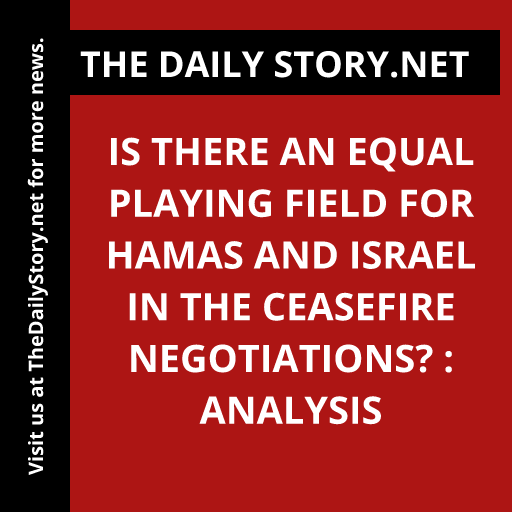 Is there an equal playing field for Hamas and Israel in the ceasefire negotiations? : Analysis
